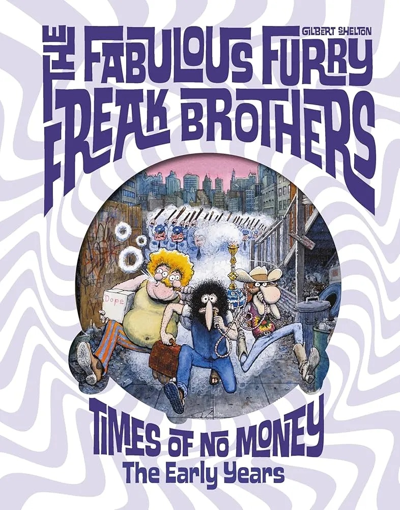 FABULOUS FURRY FREAK BROTHERS TIMES OF NO MONEY AND OTHER STORIES (MR)