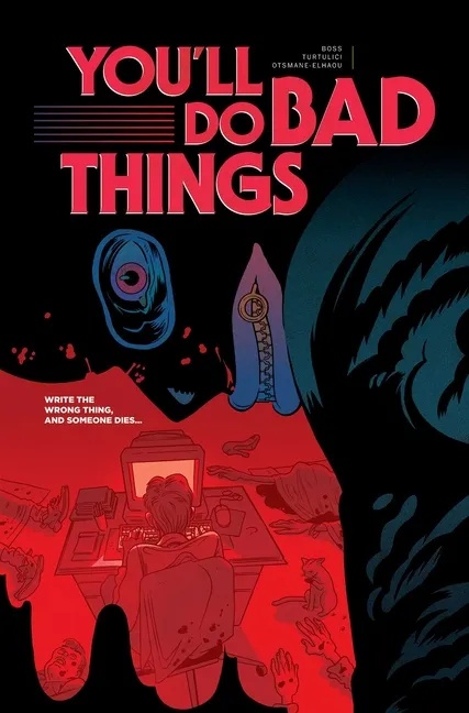 YOU'LL DO BAD THINGS