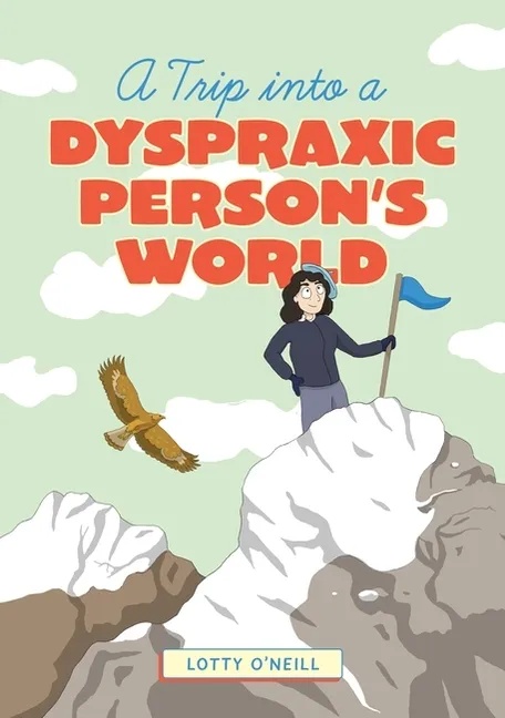 A TRIP INTO A DYSPRAXIC PERSON'S WORLD