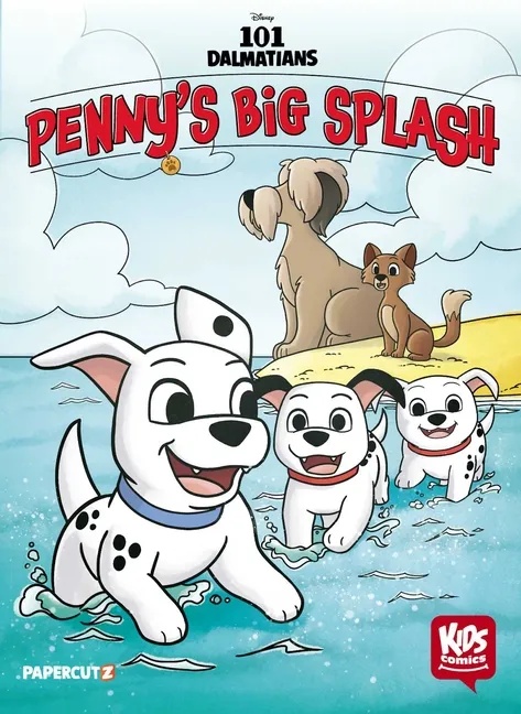 KIDS COMICS: 101 DALMATIANS: PENNY'S BIG SPLASH