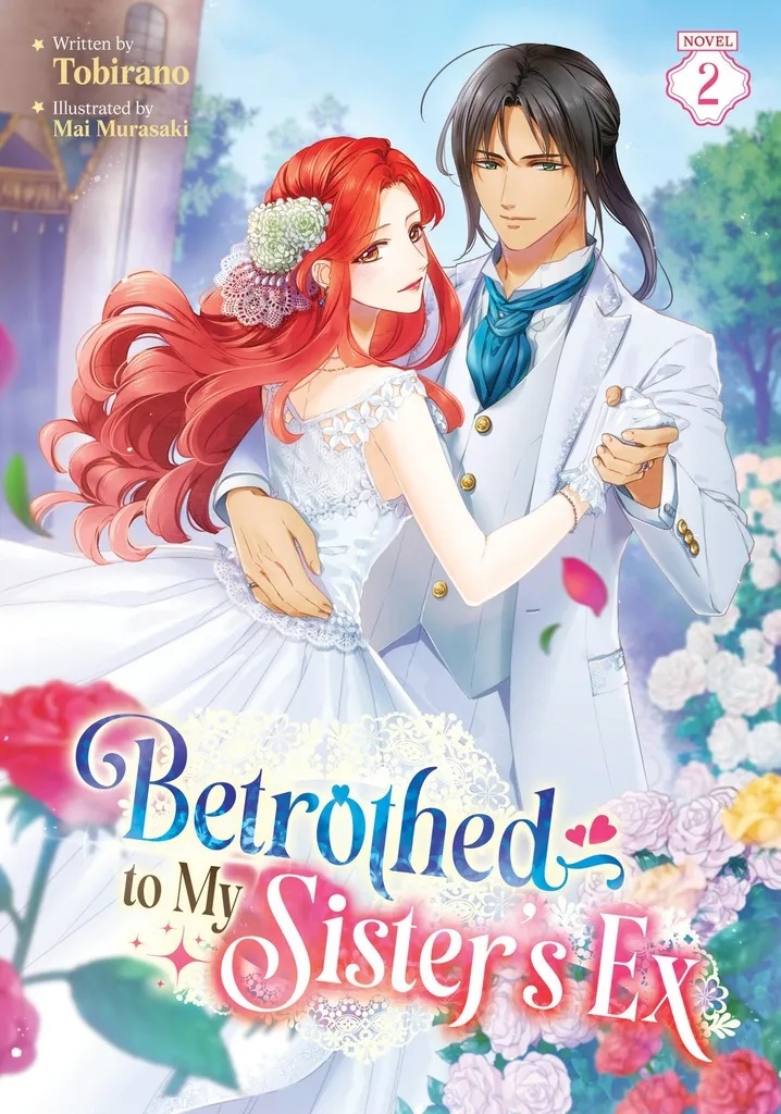 BETROTHED TO MY SISTER'S EX (LIGHT NOVEL) 2