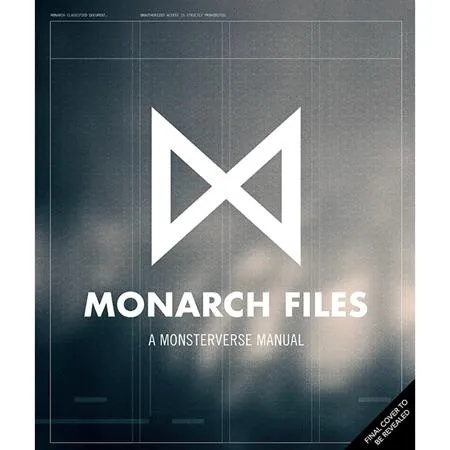 MONARCH FILES A MONSTERVERSE MANUAL