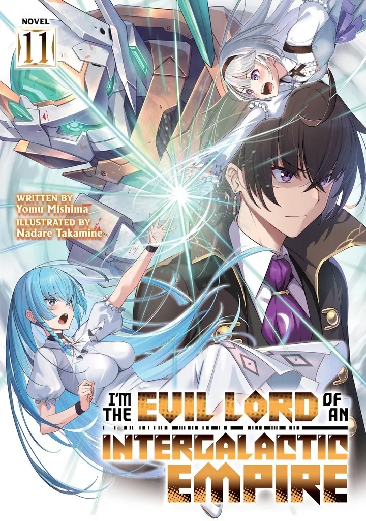 I'M THE EVIL LORD OF AN INTERGALACTIC EMPIRE! (LIGHT NOVEL) 11