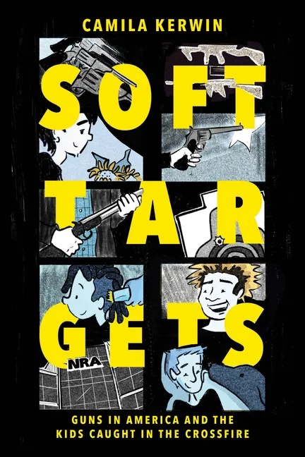SOFT TARGETS: ON GUNS IN AMERICA AND THE KIDS CAUGHT IN THE CROSSFIRE