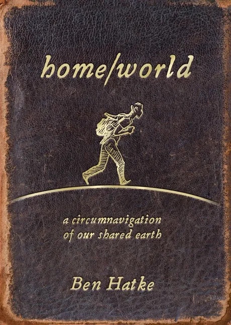 HOME/WORLD: A CIRCUMNAVIGATION OF OUR SHARED EARTH