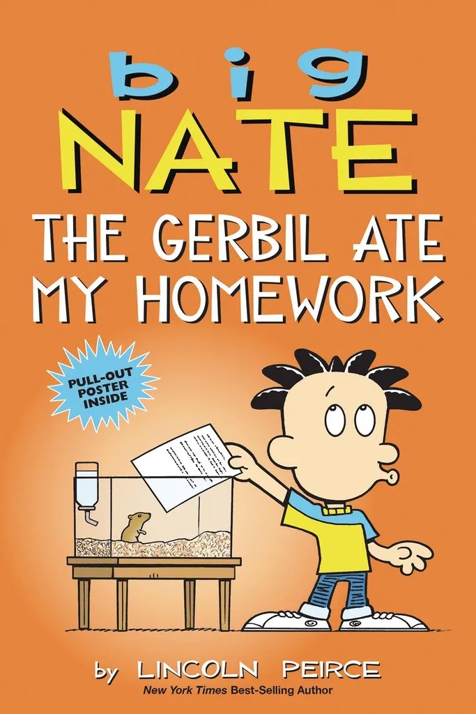 BIG NATE GERBIL ATE MY HOMEWORK