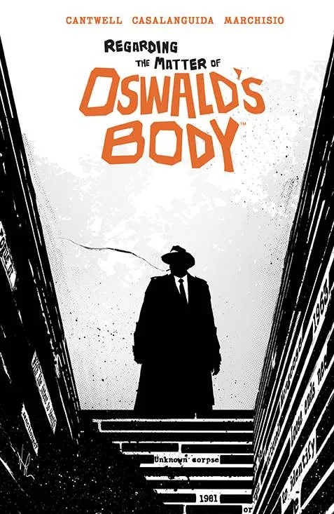 REGARDING MATTER OF OSWALDS BODY