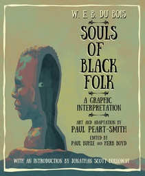 [9781978824652] W E B DU BOIS SOULS OF BLACK FOLK GRAPHIC INTERPRETATION