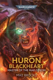 [9781804070499] WARHAMMER 40K HURON BLACKHEART - MASTER OF THE MAELSTROM