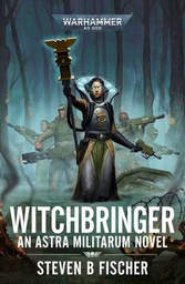 [9781800262096] WARHAMMER 40K WITCHBRINGER - AN ASTRA MILITARUM NOVEL