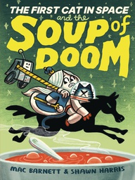 [9780063084117] FIRST CAT IN SPACE & SOUP OF DOOM