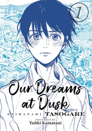 [9781642750607] OUR DREAMS AT DUSK SHIMANAMI TASOGARE 1