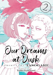 [9781642750614] OUR DREAMS AT DUSK SHIMANAMI TASOGARE 2