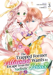 [9798893734362] THE TRAPPED FORMER VILLAINESS WANTS TO ESCAPE FROM THE SADISTIC PRINCE 3