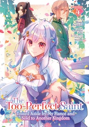[9798893733679] THE TOO-PERFECT SAINT: TOSSED ASIDE BY MY FIANCE AND SOLD TO ANOTHER KINGDOM 4