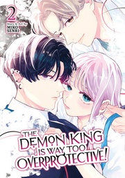 [9798893739503] THE DEMON KING IS WAY TOO OVERPROTECTIVE! 2