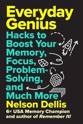 [9781419784811] EVERYDAY GENIUS HACKS TO BOOST YOUR MEMORY FOCUS PROBLEM-SOLVING AND MUCH MORE