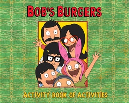 [9780789346148] BOB'S BURGERS (TM) ACTIVITY BOOK OF ACTIVITIES