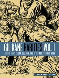 [9798875002045] LOST MARVELS NO. 4: GIL KANE RARITIES 1 JUNGLE BOOK, KA-ZAR, GULLIVAR AND OTHER REDISCOVERED WORK