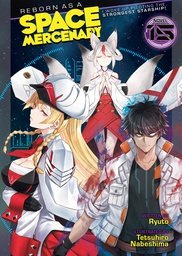 [9798897653997] REBORN AS A SPACE MERCENARY: I WOKE UP PILOTING THE STRONGEST STARSHIP! (LIGHT NOVEL) 15