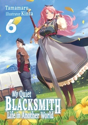 [9781718345195] MY QUIET BLACKSMITH LIFE ANOTHER WORLD LIGHT NOVEL 6