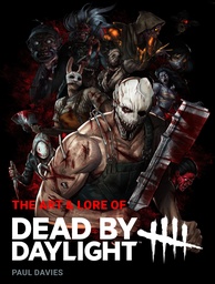 [9781835411704] THE ART AND LORE OF DEAD BY DAYLIGHT