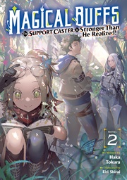 [9798895617717] MAGICAL BUFFS: THE SUPPORT CASTER IS STRONGER THAN HE REALIZED! (LIGHT NOVEL) 2