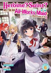 [9798893738094] HEROINE? SAINT? NO,I'M AN ALL-WORKS MAID (AND PROUD OF IT)! 6