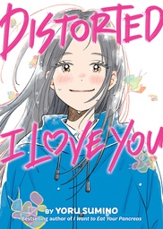 [9798897654604] DISTORTED I LOVE YOU (NOVEL)