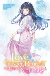 [9798855419641] LOVE UNSEEN BENEATH THE CLEAR NIGHT SKY LOVE UNSEEN BENEATH THE RADIANT NIGHT SKY