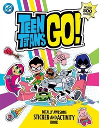 [9780063496613] TEEN TITANS GO TOTALLY AWESOME STICKER AND ACTIVITY BOOK