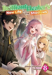 [9781718332775] THE BRILLIANT HEALER'S NEW LIFE IN THE SHADOWS (LIGHT NOVEL) 8