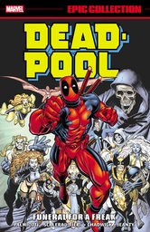 [9781302969462] DEADPOOL EPIC COLLECTION FUNERAL FOR A FREAK