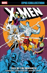 [9781302969790] X-MEN EPIC COLLECTION FALL OF THE MUTANTS