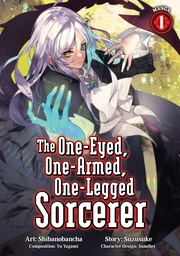 [9798898635473] THE ONE-EYED, ONE-ARMED, ONE-LEGGED SORCERER (MANGA) 1
