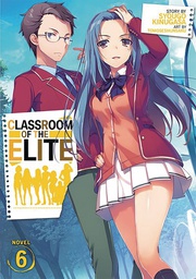 [9781645057512] CLASSROOM OF THE ELITE LIGHT NOVEL 6