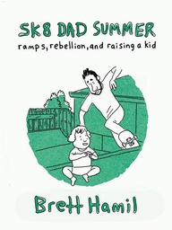[9781733150965] SK8 DAD SUMMER RAMPS REBELLION & RAISING A KID