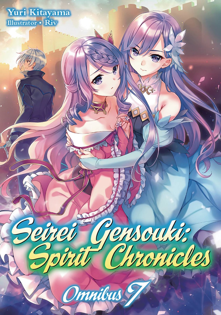 SEIREI GENSOUKI SPIRIT CHRONICLES OMNIBUS NOVEL 7