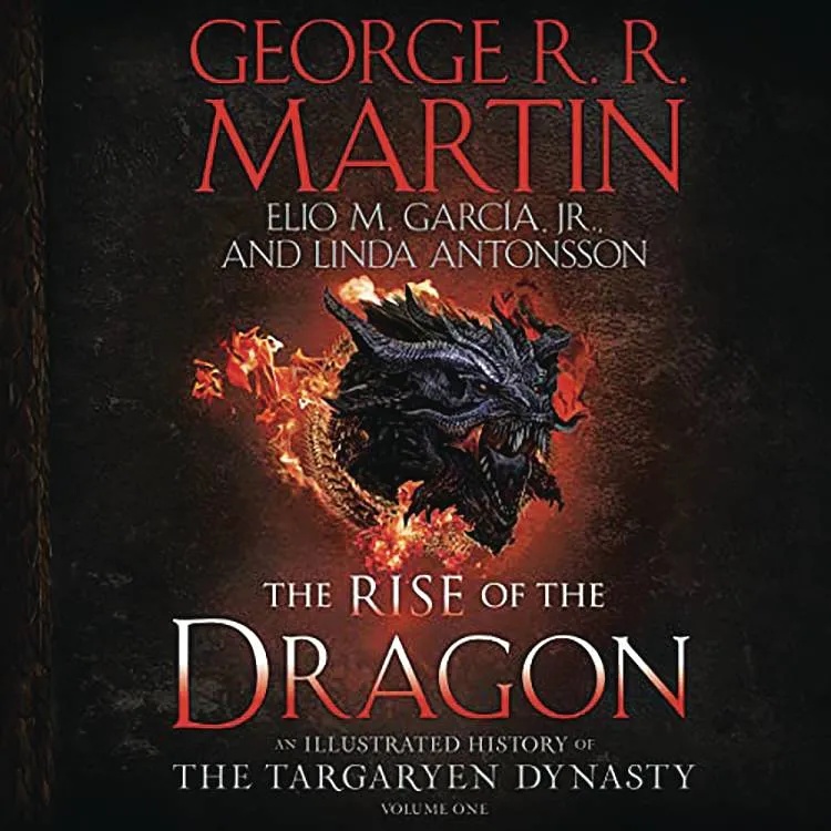 RISE OF THE DRAGON ILLUS HIST TARGARYEN DYNASTY