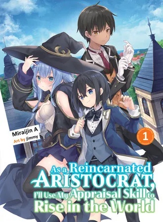 AS A REINCARNATED ARISTOCRAT USE APPRAISAL SKILL LIGHT NOVEL 1