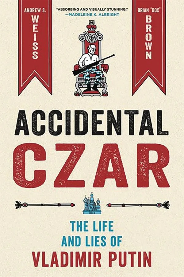 ACCIDENTAL CZAR LIFE & LIES OF VLADIMIR PUTIN