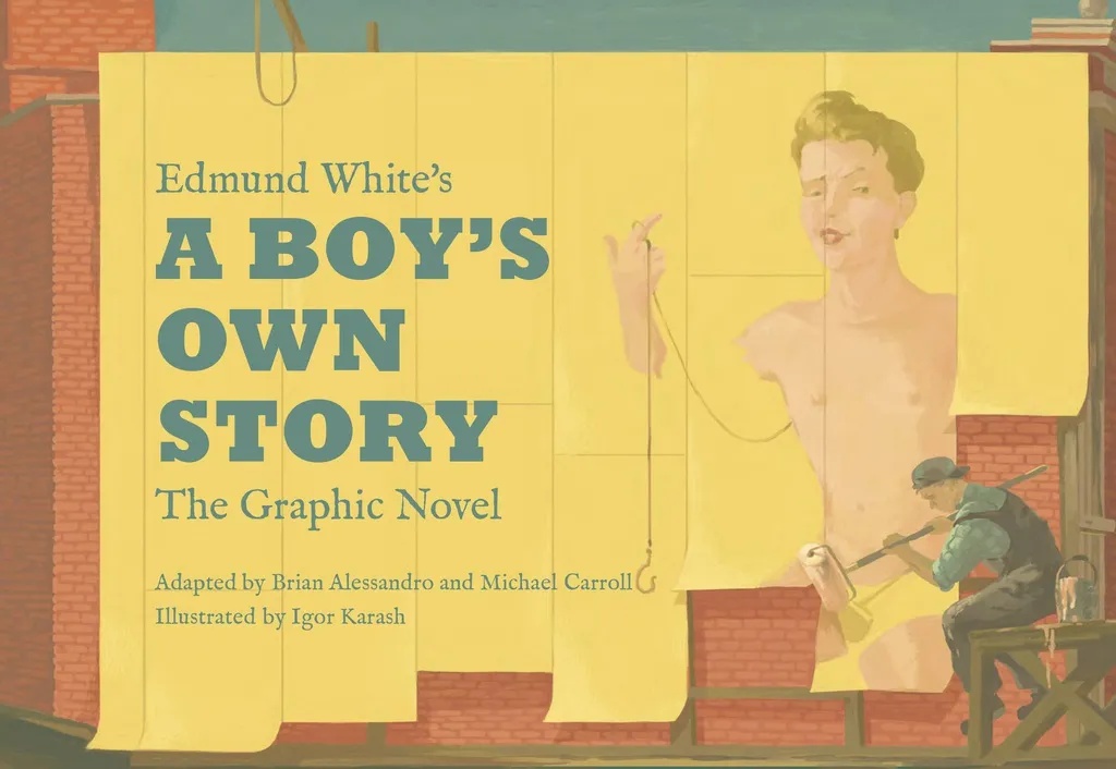 EDMUND WHITE A BOYS OWN STORY THE GRAPHIC NOVEL