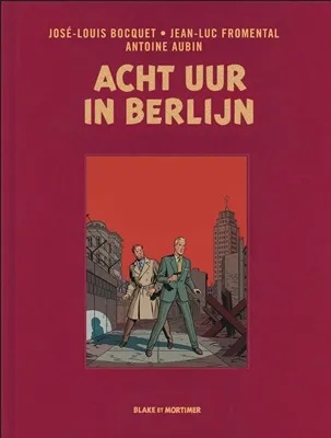 Blake & Mortimer 29 Acht uur in Berlijn - Luxe