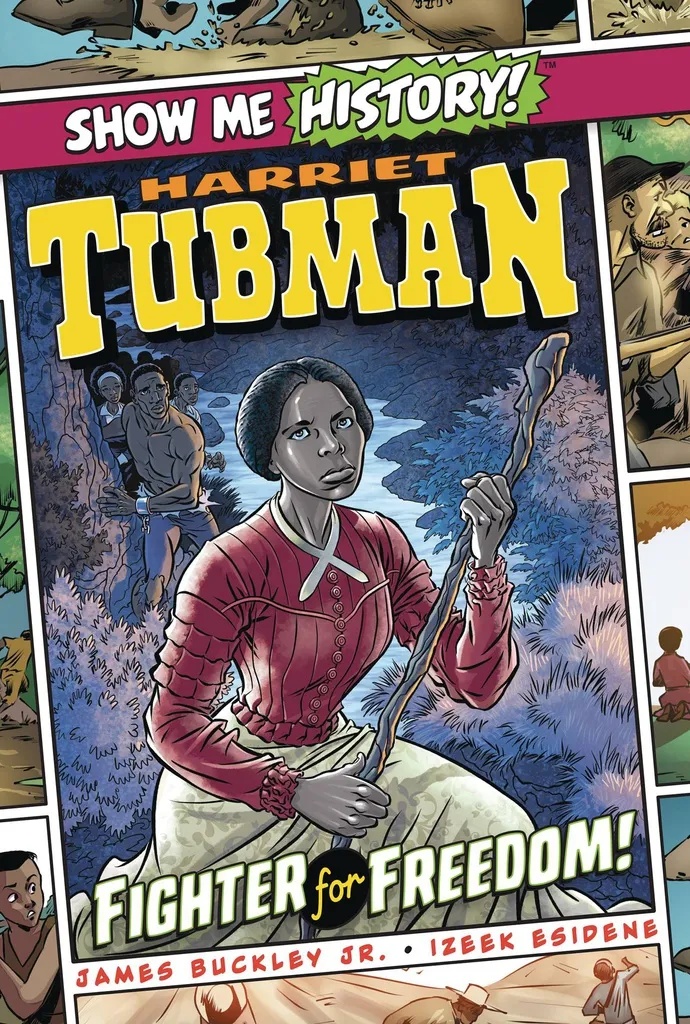 SHOW ME HISTORY 1 HARRIET TUBMAN