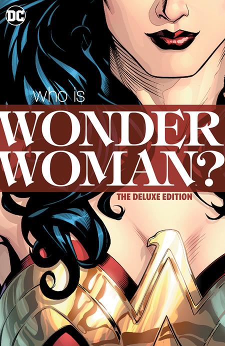 WONDER WOMAN WHO IS WONDER WOMAN THE DELUXE EDITION