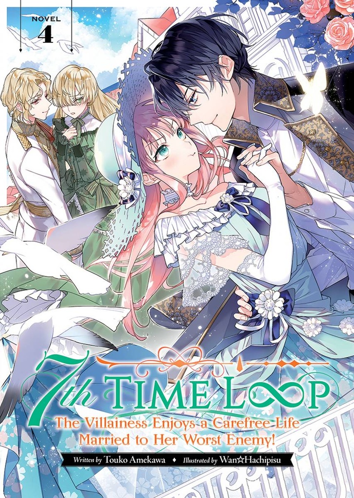 7TH TIME LOOP THE VILLAINESS ENJOYS A CAREFREE LIFE MARRIED TO HER WORST ENEMY LIGHT NOVEL 4