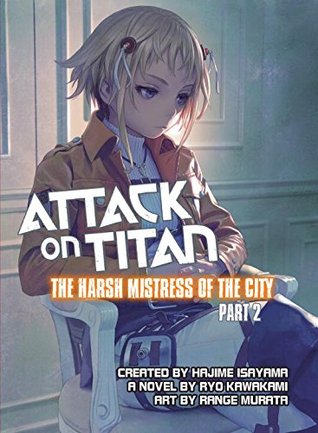 ATTACK ON TITAN 2 HARSH MISTRESS OF CITY NOVEL