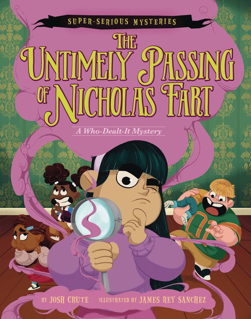 SUPER SERIOUS MYSTERIES 1 UNTIMELY PASSING NICHOLAS FART