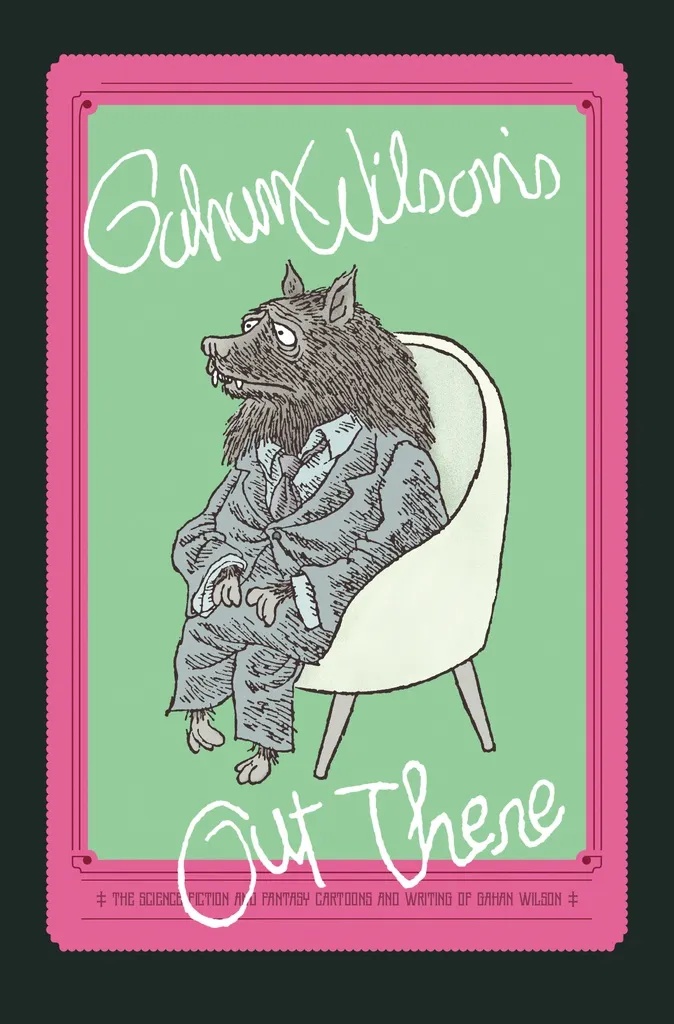 GAHAN WILSON OUT THERE