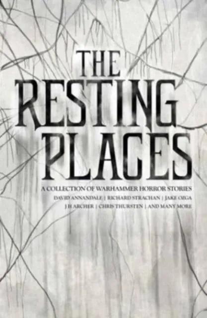 WARHAMMER HORROR RESTING PLACES - A COLLECTION OF WARHAMMER HORROR STORIES